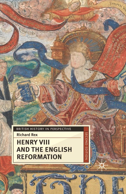 Henry VIII and the English Reformation - Richard Rex