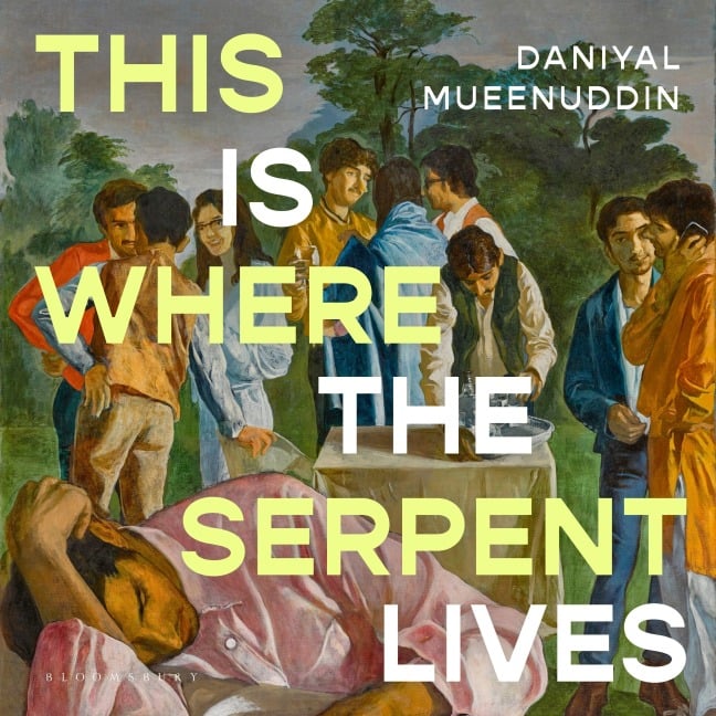 This is Where the Serpent Lives - Daniyal Mueenuddin