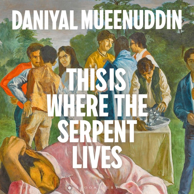 This is Where the Serpent Lives - Daniyal Mueenuddin