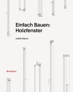 Cover-Bild zum Titel 'Einfach Bauen: Holzfenster' von 'Judith Resch'