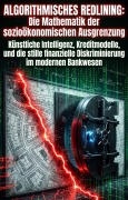 Cover-Bild zum Titel 'Algorithmisches Redlining: Die Mathematik der sozioökonomischen Ausgrenzung' von 'Ilija Kensy'