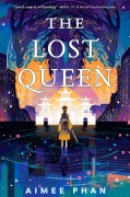 Cover-Bild zum Titel 'The Lost Queen' von 'Aimee Phan'