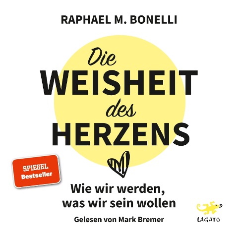 Die Weisheit des Herzens - Raphael M. Bonelli