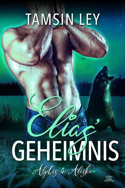 Elias' Geheimnis (Alphas in Alaska, #3) - Tamsin Ley, Franziska Popp