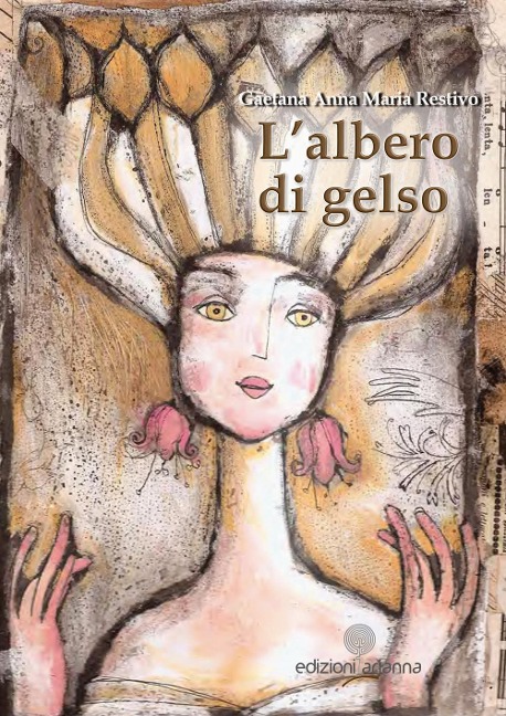 L' albero di gelso - Gaetana Anna Maria Restivo
