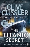 Cover-Bild zum Titel 'The Titanic Secret' von 'Clive Cussler, Jack Du Brul'
