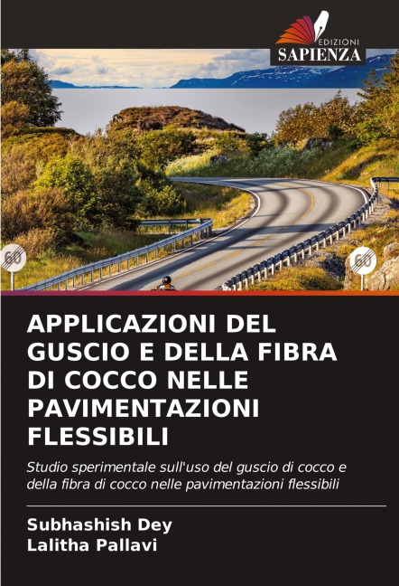 APPLICAZIONI DEL GUSCIO E DELLA FIBRA DI COCCO NELLE PAVIMENTAZIONI FLESSIBILI - Subhashish Dey, Lalitha Pallavi