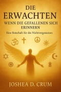 Cover-Bild zum Titel 'Die Erwachten: Wenn die Gefallenen sich erinnern (The Hidden Return, #2)' von 'Joshea D. Crum'