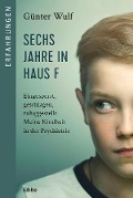 Cover-Bild zum Titel 'Sechs Jahre in Haus F' von 'Günter Wulf'