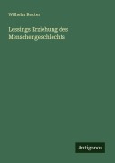 Cover-Bild zum Titel 'Lessings Erziehung des Menschengeschlechts' von 'Wilhelm Reuter'