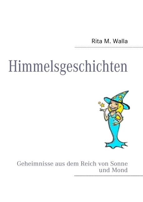 Himmelsgeschichten - Rita M. Walla