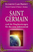 Cover-Bild zum Titel 'Saint Germain und die Prophezeiungen für das neue Jahrtausend' von 'Elizabeth Clare Prophet, Patricia R. Spadaro, Murray L. Steinman'