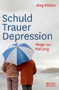 Cover-Bild zum Titel 'Schuld Trauer Depression' von 'Jörg Müller'