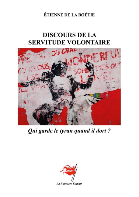 Discours de la servitude volontaire - Etienne de La Boétie