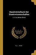 Handwörterbuch Der Staatswissenschaften: 1.-2. Supplementband - Paul Lippert