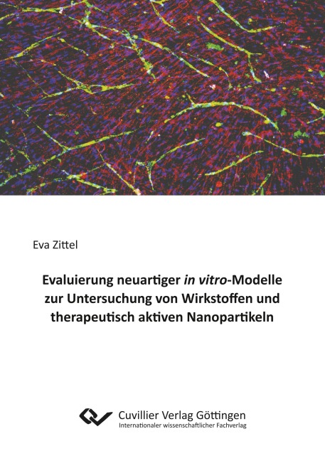 Evaluierung neuartiger in vitro-Modelle zur Untersuchung von Wirkstoffen und therapeutisch aktiven Nanopartikeln - Eva Zittel