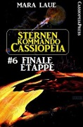 Sternenkommando Cassiopeia 6: Finale Etappe - Mara Laue