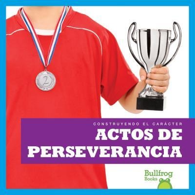 Actos de Perseverancia (Showing Perseverance) - Rebecca Pettiford