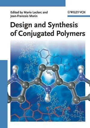 Design and Synthesis of Conjugated Polymers - 