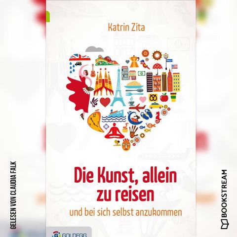 Die Kunst, alleine zu reisen - Katrin Zita
