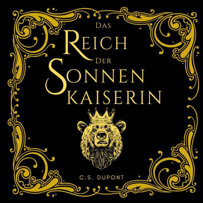 Das Reich der Sonnenkaiserin - C. S. Dupont