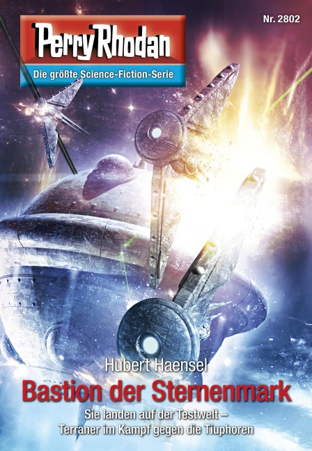 Perry Rhodan 2802: Bastion der Sternenmark - Hubert Haensel