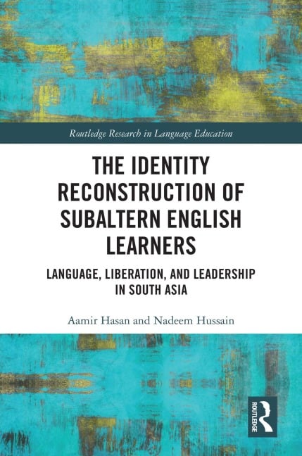 The Identity Reconstruction of Subaltern English Learners - Aamir Hasan, Nadeem Hussain