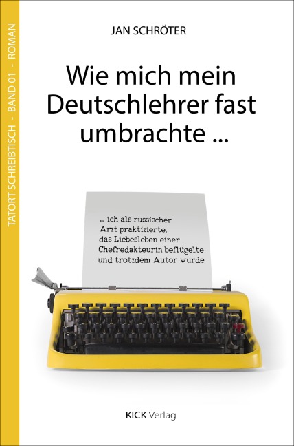 Wie mich mein Deutschlehrer fast umbrachte ... - Jan Schröter