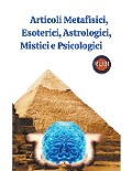 Cover-Bild zum Titel 'Articoli Metafisici, Esoterici, Astrologici, Mistici e Psicologici' von 'Rubi Astrologa'