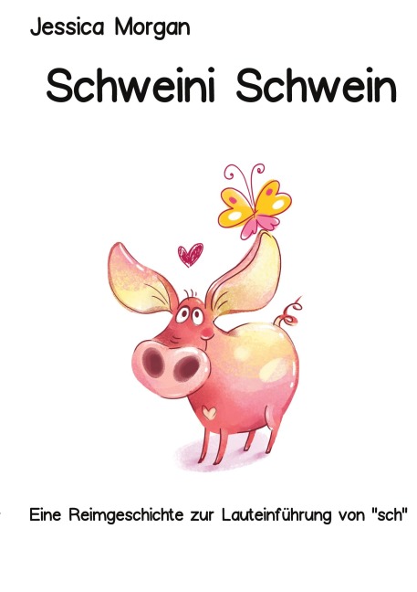 Schweini Schwein - Jessica Morgan