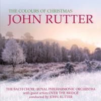 The Colours Of Christmas - John/RPO/Bach Choir/Over The Bridge Rutter