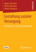 Cover-Bild zum Titel 'Gestaltung sozialer Versorgung' von 'Jürgen Stremlow, Herbert Bürgisser, Werner Riedweg'