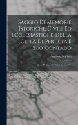 Cover-Bild zum Titel 'Saggio Di Memorie Istoriche Civili Ed Ecclesiastiche Della Città Di Perugia E Suo Contado' von 'Annibale Mariotti'