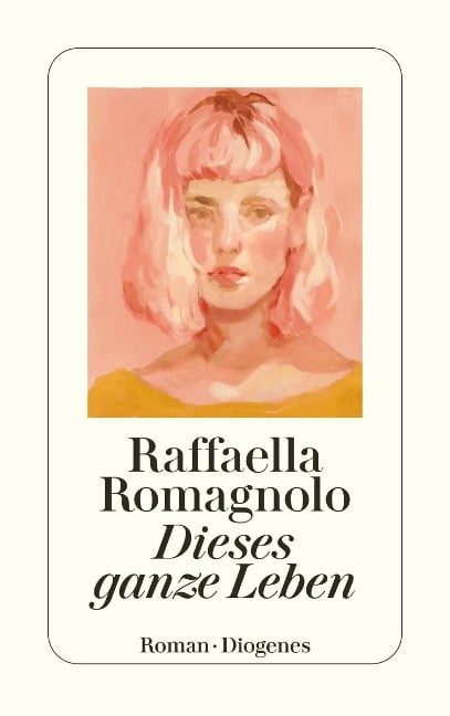 Dieses ganze Leben - Raffaella Romagnolo