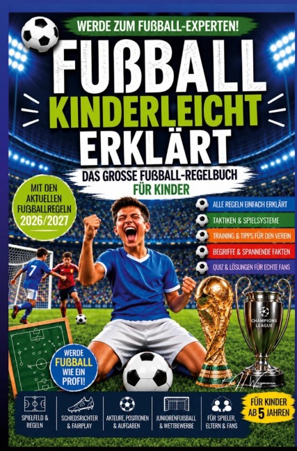 Fußball kinderleicht erklärt - B. H. Weymann