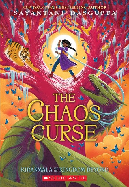 The Chaos Curse (Kiranmala and the Kingdom Beyond #3) - Sayantani Dasgupta