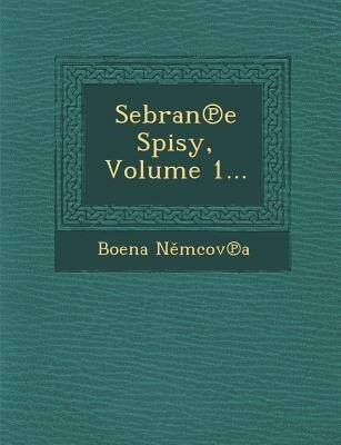 Sebran E Spisy, Volume 1... - Bo[ena N. McOv a.