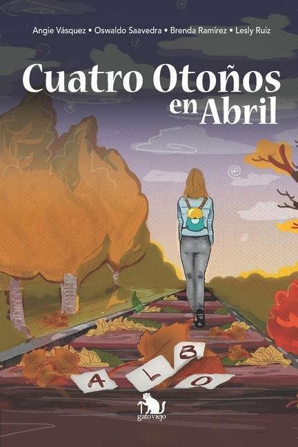 Cuatro Otoños en Abril - Lesly Ruiz, Angie Vásquez, Brenda Ramírez
