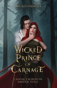 Cover-Bild zum Titel 'Wicked Prince of Carnage' von 'Amber R Duell, Candace Robinson'