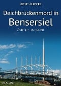 Cover-Bild zum Titel 'Deichbrückenmord in Bensersiel. Ostfrieslandkrimi' von 'Rolf Uliczka'