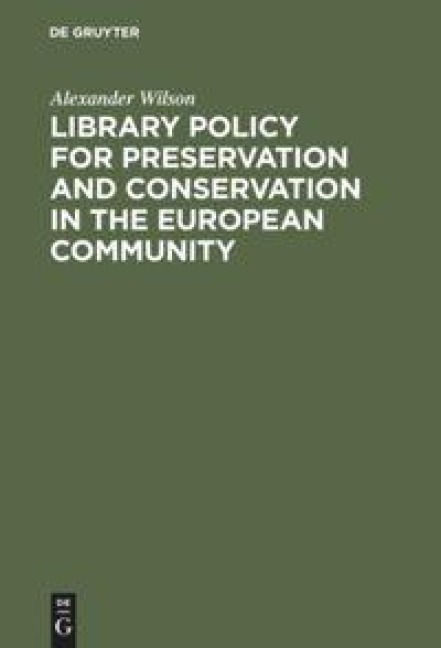 Library Policy for Preservation and Conservation in the European Community - Alexander Wilson