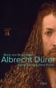 Cover-Bild zum Titel 'Albrecht Dürer. Keine Freiheit ohne Kunst' von 'Boris von Brauchitsch'