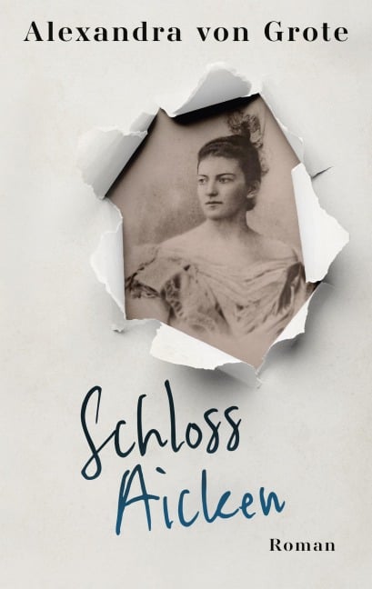 Schloss Aicken - Alexandra von Grote