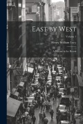 East by West: A Journey in the Recess; Volume 1 - Henry William Lucy
