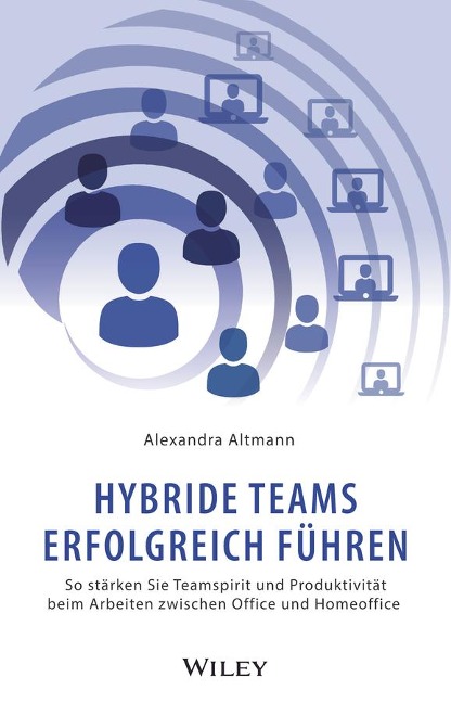 Hybride Teams erfolgreich führen - Alexandra Altmann