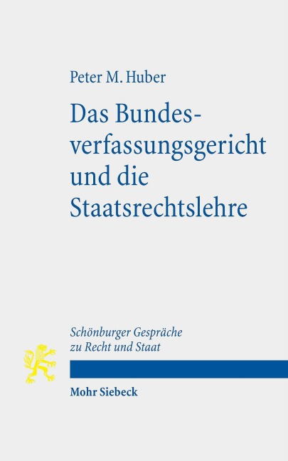 Das Bundesverfassungsgericht und die Staatsrechtslehre - Peter M. Huber