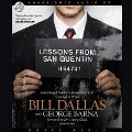 Lessons from San Quentin: Everything I Needed to Know about Life I Learned in Prison - George Barna, Bill Dallas