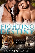 Fighting Destiny (The shifters of the land, sea and air., #1) - Tamsin Baker