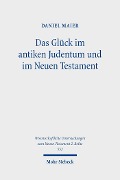 Cover-Bild zum Titel 'Das Glück im antiken Judentum und im Neuen Testament' von 'Daniel Maier'