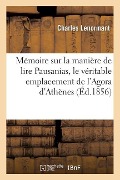 Cover-Bild zum Titel 'Mémoire Sur La Manière de Lire Pausanias, À Propos Du Véritable Emplacement de l'Agora d'Athènes' von 'Charles Lenormant'